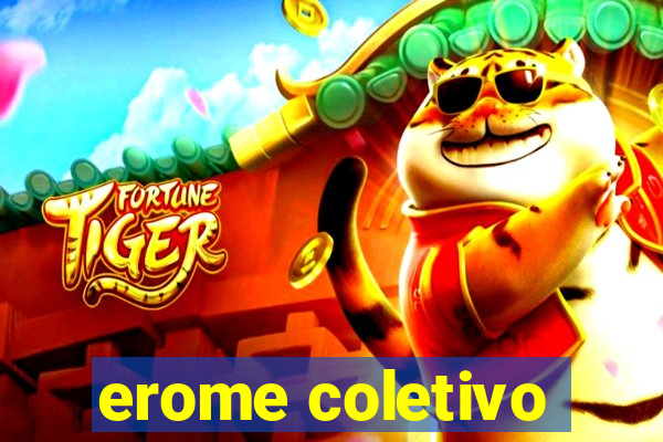 erome coletivo